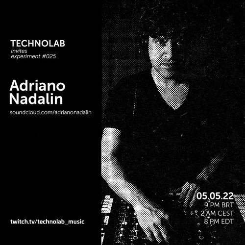 Adriano Nadalin | Technolab Invites | Mai 05 | 2022