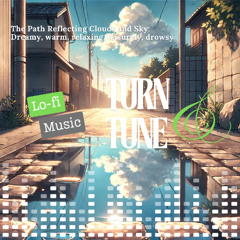 [Lo-fi] The Path Reflecting Clouds and Sky | Dreamy Serenity by Turn & Tune