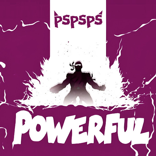 Powerful (pspsps Remix) [FREE DL]