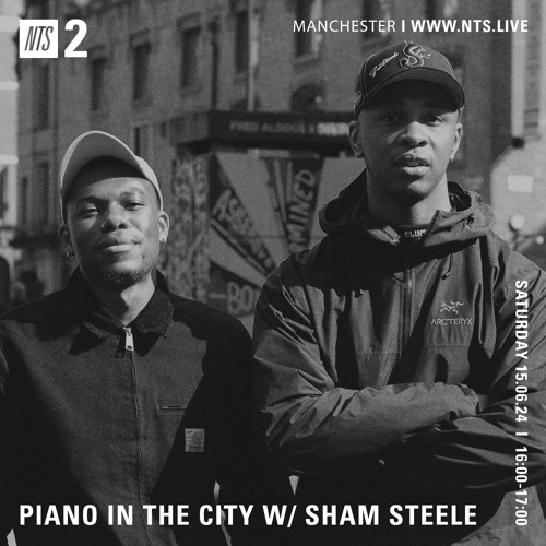 NTS Radio: Piano In The City w/ Sham Steele