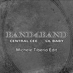 Central Cee, Lil Baby - BAND4BAND (Michele Tiberio Edit).wav