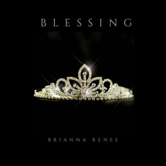 BRIANNA RENEE - BLESSING