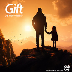 Gift (A Song for Mabel) - Chris Martin Re-Edit