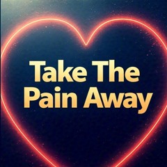 Take The Pain Away(Mixed Live 01/07/2025)