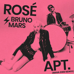 APT. (WAVA Drum & Bass Remix) 【Free Download】