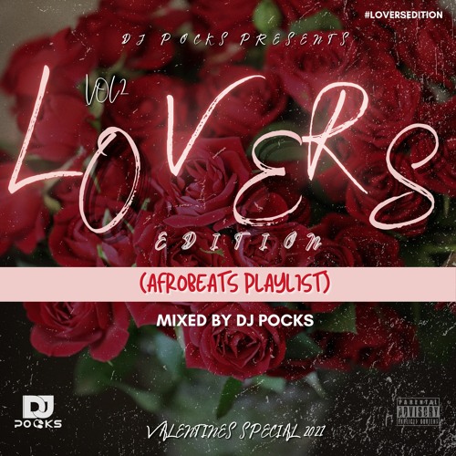 #LoversEdition Vol 2 2021 ★(Valentines Special | Afrobeats Playlist) - Mixed By DJ Pocks @PocksYNL