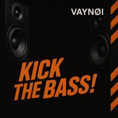 Kick the Bass