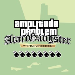Amplitude Problem - Atari Gangster ft. YTCracker