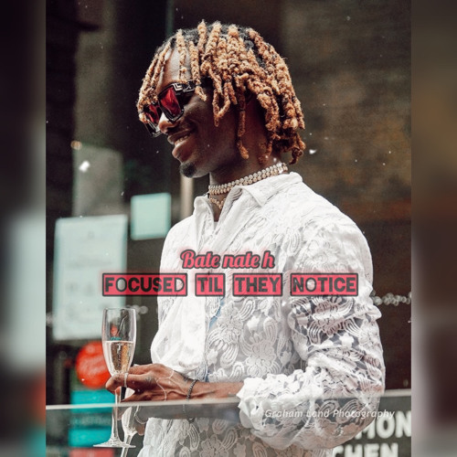 BATE NATE H - FOCUSED TIL THEY NOTICE