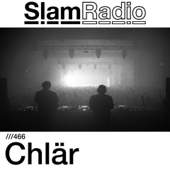 #SlamRadio - 466 - Chlär