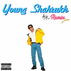 Tesher ~ Young Shahrukh (A.K. Remix)