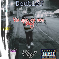 Viu que eu sou plug - DoubleT (Prod. JPG)