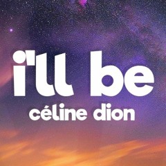 Céline Dion - I'll Be (Axcel Remix) Radio Edit
