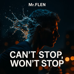 CAN’T STOP, WON’T STOP
