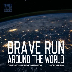 Marek K. Drzewiecki - Brave Run Around The World (Short Version)
