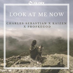 Charles Sebastian , Kaizen & Profkegod - Look At Me Now