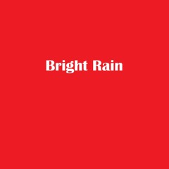 Bright Rain