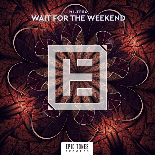 Miltreo - Wait For The Weekend