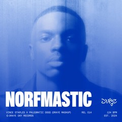 Vince Staples x Phlegmatic Dogs - Norfmastic (Draye Mashup)