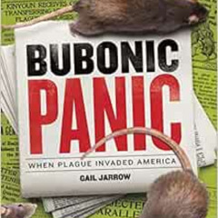 [VIEW] EBOOK 📙 Bubonic Panic: When Plague Invaded America (Deadly Diseases) by Gail