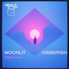 Moonlit Gibberish (Deep Love)