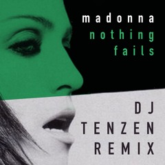 Madonna - Nothing Fails (DJ TENZEN Remix)