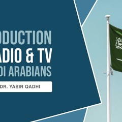When the Radio and TV were Introduced to the Saudi Society | Shaykh Dr. Yasir Qadhi