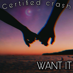 Certified Crash - WANT IT