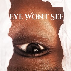 Eye Wont See