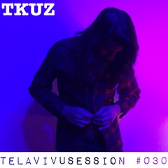 Telavivusession #30 - Guest Mix By TKUZ
