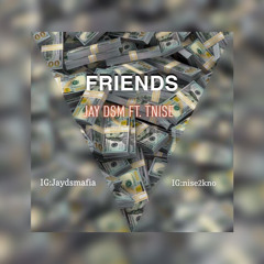 Jay DSM x Friends (ft. TNISE)