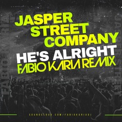 Jasper Street Company - He's Alright (Fabio Karia Remix) FREE DOWNLOAD