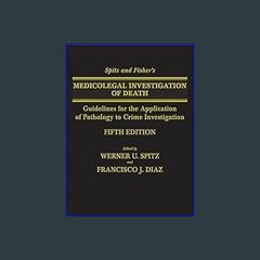 {pdf} 🌟 Spitz and Fisher's Medicolegal Investigation of Death: Guidelines for the Application of P
