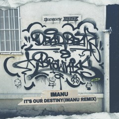 IMANU & KUČKA - It's Our Destiny (IMANU Remix)