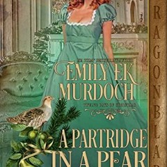 Get PDF EBOOK EPUB KINDLE A Partridge in a Pear Tree: A Regency Historical Romance Holiday Tale (The