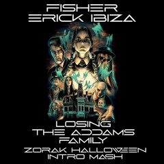 Fisher BlueBerlin Erick Ibiza - Losing Ad Family (Zorak Intro Halloween Mash) Full In Buy