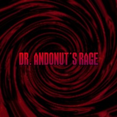 Dr. Andonut's Rage*