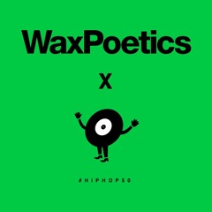 Classic Material x Wax Poetics: #HIPHOP50 Megamixes