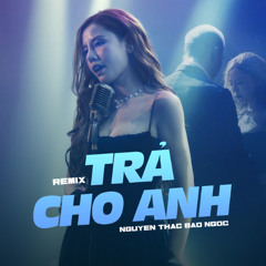 In The Club x Trả Cho Em (QKhanh x Thazh x Đông Remix) - Nguyễn Thạc Bảo Ngọc