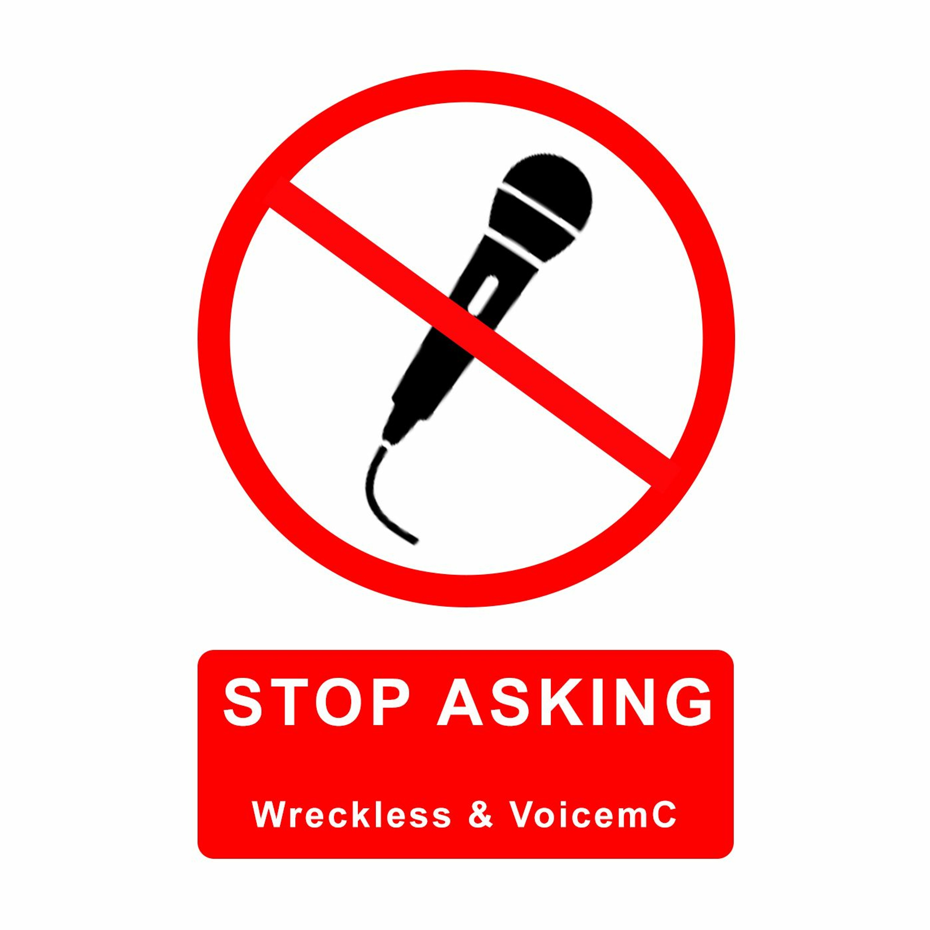 Stop Asking - Wreckless & VoicemC