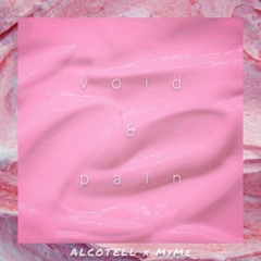 MyMe X ALCOTELL - Void & Pain