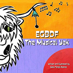 [ACCESS] EPUB 📑 EGBDF The Musical Yak (Musical Land Series) by  Katie Terrell Ramos