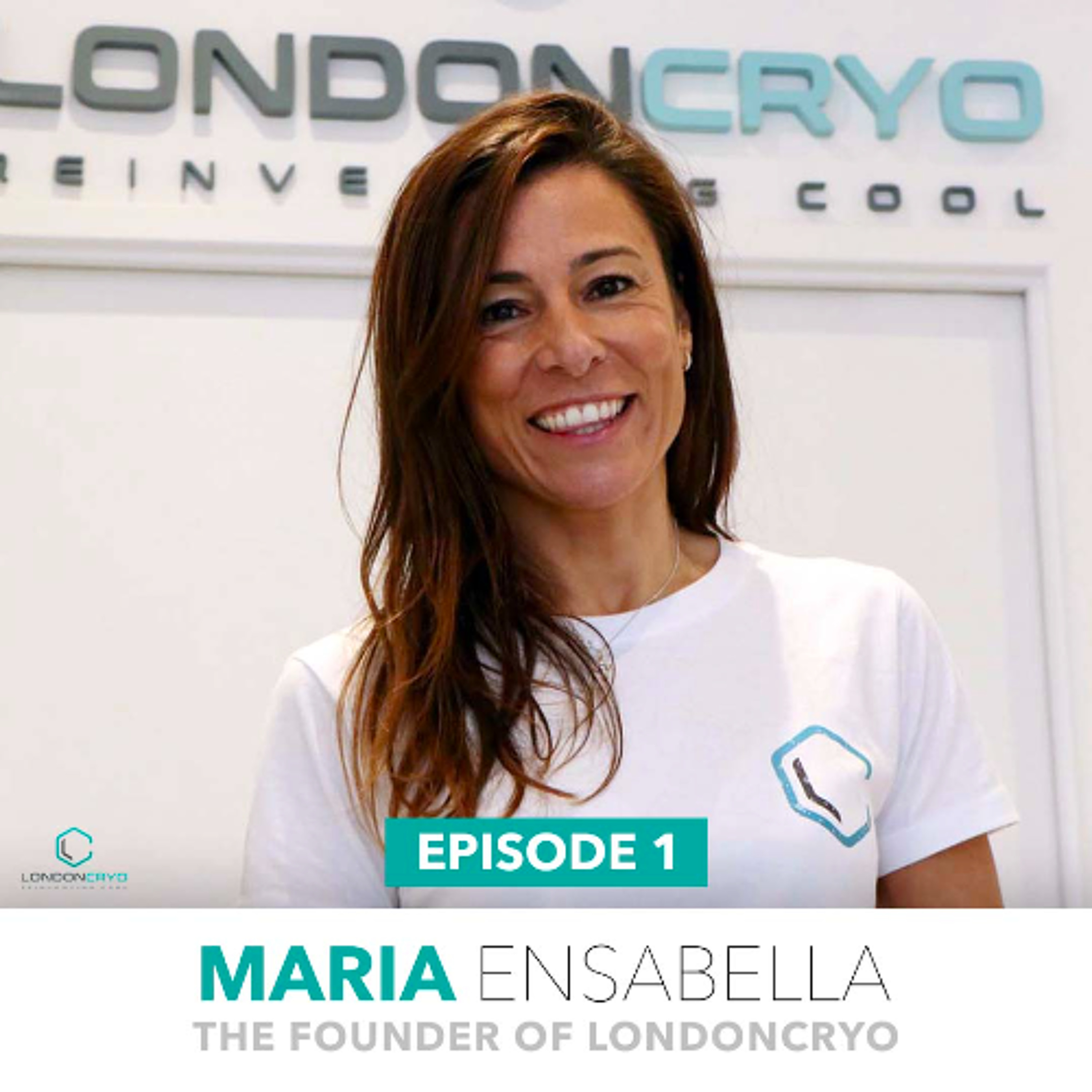Episode 1 - The Founder of LondonCryo, Maria Ensabella episode artwork