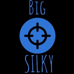 BIG SILKY - Back // THIS WILL BE LAST BREAK I PROMISE :)