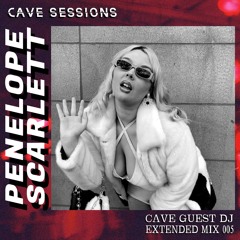 Cave Sessions Guest Mix 005: Penelope Scarlett