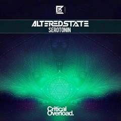 Altered State - Serotonin (Original Mix) - Critical Overload