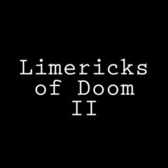 View EBOOK ✅ Limericks of Doom II by  Benjamin the Donkey [KINDLE PDF EBOOK EPUB]