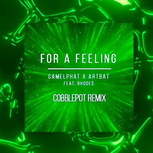 Rhodes, CamelPhat, ARTBAT – For A Feeling (Cobblepot Remix)