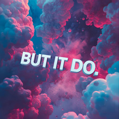 But it Do (Explicit)