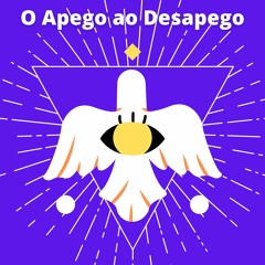 O APEGO AO DESAPEGO